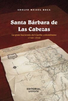santa barbara de las cabezas (ebook)-adolfo meisel roca-9789587895032