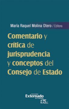 comentario y critica de jurisprudencia y conceptos del consejo de estado (ebook)-maría raquel molina otero-9789587906332