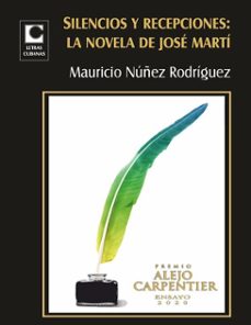 silencios y recepciones: la novela de jose marti (ebook)-mauricio núñez-9789591024732
