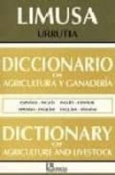 diccionario de agricultura y ganaderia= dictionary of agriculture and livestock (español-ingles ingles-español)-manuel urrutia-9789681858032