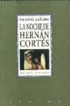 la noche de hernan cortes-vicente leñero-9789686773132