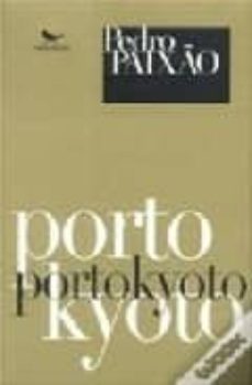 portokyoto (2ª ed.)-pedro paixao-9789727950232