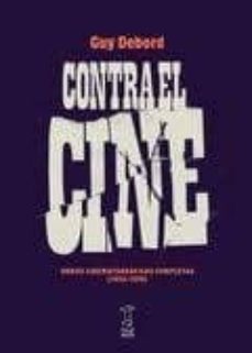 contra el cine: obras cinematograficas completas (1952-1978)-guy debord-9789871622832