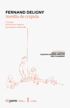 semilla de crapula: consejos para los educadores que quieren cultivarla-fernand deligny-9789873831232