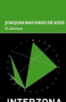 el alienista-joaquim machado de assis-9789873874932