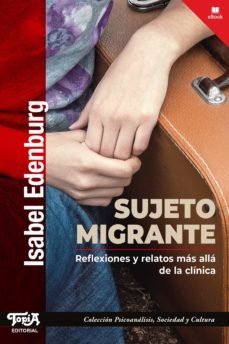 sujeto migrante (ebook)-isabel edenburg-9789874025432