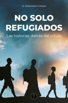 no solo refugiados (ebook)-maria fernanda chaves-9789874116932