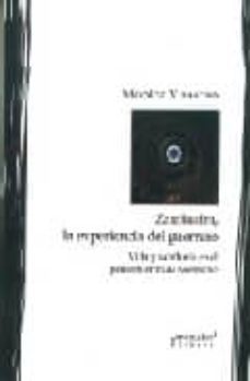 zaratustra, la experiencia del guerrero. vida y sabiduria en el p ensamiento de nietzsche-monica virasora-9789875741232