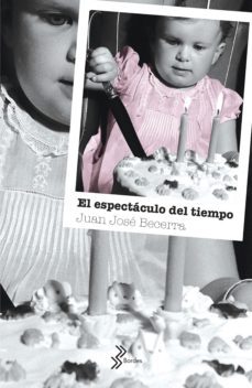 el espectaculo del tiempo (ebook)-juan jose becerra-9789875809932
