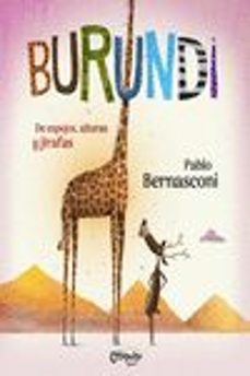 burundi - de espejos, alturas y jirafas-pablo bernasconi-9789876378932