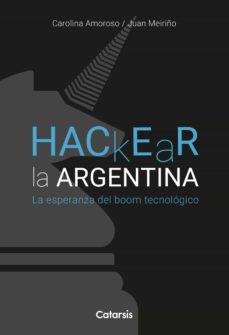 hackear la argentina (ebook)-carolina amoroso-juan meiriño-9789878150932