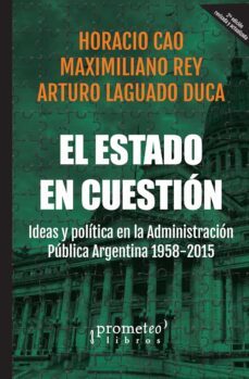 el estado en cuestión (ebook)-horacio a. cao-arturo laguado duca-maximiliano rey-9789878160832