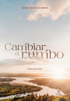 cambiar el rumbo (ebook)-javier amaya-9789878248332