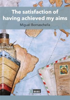 the satisfaction of having achieved my aims (ebook)-miguel bornaschella-9789878362632