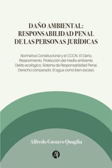 daño ambiental: responsabilidad penal de las personas juridicas (ebook)-alfredo gustavo quaglia-9789878724232