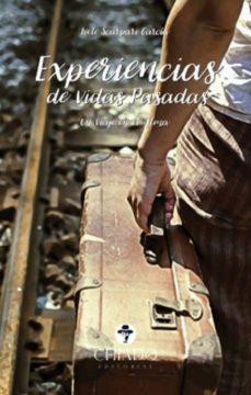 experiencias de vidas pasadas-ivete scarpari garcia-9789895193332