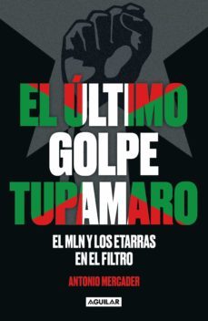 el ultimo golpe tupamaro (ebook)-antonio mercader-9789915659732