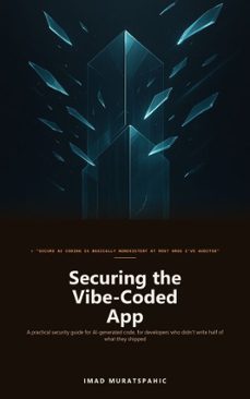 securing the vibe-coded app-imad muratspahic-9789929244832