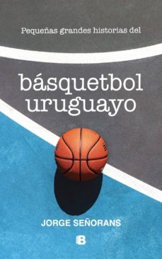 pequeñas grandes historias del basquetbol uruguayo (ebook)-jorge señorans-9789974895232