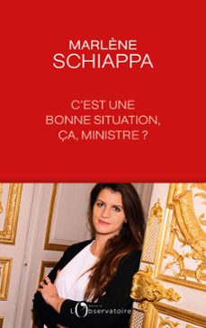 c'est une bonne situation, ça, ministre ? (ebook)-marlene schiappa-9791032920732