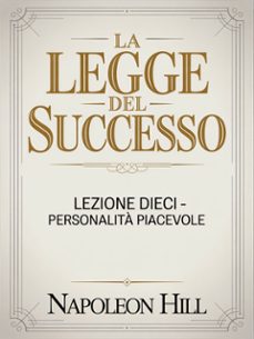 la legge del successo lezione dieci - personalita piacevole (tradotto) (ebook)-napoleon hill-9791224403432