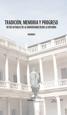 tradicion, memoria y progreso. retos actuales de la universidad desde la historia. tomo i. (ebook)-9791370067632