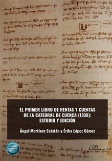 el primer libro de rentas y cuentas de la catedral de cuenca (1338): estudio y edición-angel martinez catalan-9791370470432