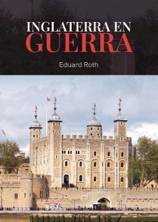 inglaterra en guerra-eduard roth-9791370600532