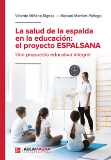 la salud de la espalda en la educación: el proyecto espalsana-vicente miñana signes-ignacio caso fernandez-9791387666132