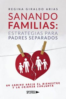 sanando familias: estrategias para padres separados-regina giraldo arias-9791387717032