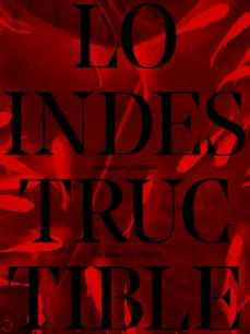 lo indestructible.-ana cabrera-angel albarran-9791387960032