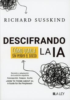 descifrando la ia. cómo usarla sin perder el juicio-richard susskind-9791388078132