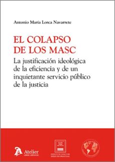 colapso de los masc. la justificacion ideologica de la efici inqu ietante servicio publico de la justicia-elisabeth viles diez-9791388096532