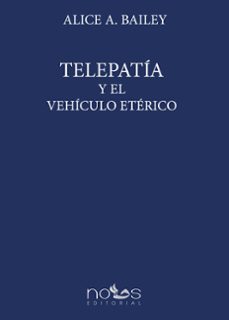 telepatia y el vehiculo eterico-alice bailey-9791399037432