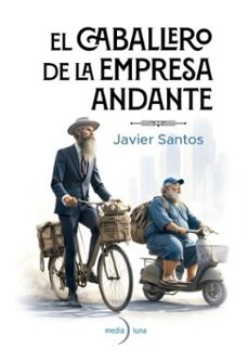 el caballero de la empresa andante (ebook)-javier santos-9791399111132