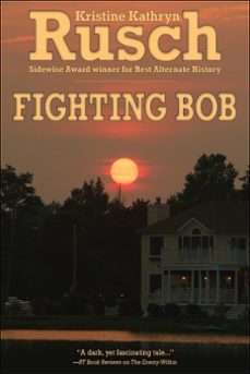 fighting bob (ebook)-kristine kathryn rusch-9798223061632