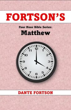 fortson's four hour bible series: matthew (learn the complete book of matthew in 4 hours or less) (ebook)-dante fortson-9798224772032