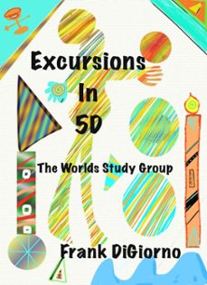 excursions in 5d: the worlds study group (ebook)-frank digiorno-9798227447432