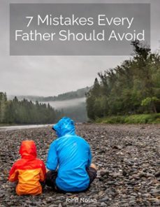 7 mistakes every father should avoid (ebook)-john nolan-9798227702432