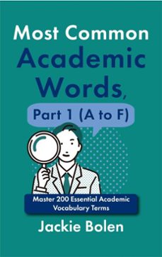 most common academic words, part 1 (a to f): master 200 essential academic vocabulary terms (ebook)-jackie bolen-9798230078432
