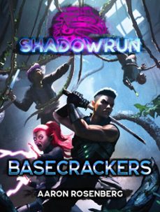 shadowrun: basecrackers (ebook)-aaron rosenberg-9798230559832