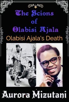 the scions of olabisiajala: olabisi ajala'sdeath (ebook)-dupelola osaretin ajala-aurora mizutani-9798230628132