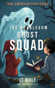 the bubblegum ghost squad (ebook)-jt wulf-9798232570132