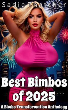 BEST BIMBOS OF 2025: A BIMBO TRANSFORMATION ANTHOLOGY | Casa del Libro