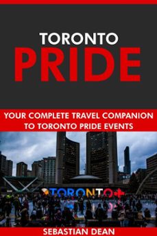 toronto pride: your complete travel companion to toronto pride events. (ebook)-sebastian dean-9798233287732