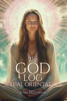 the god log: sexual orientation (ebook)-steve hutchison-9798233629532