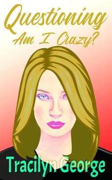 questioning: am i crazy? (ebook)-tracilyn george-9798233858932