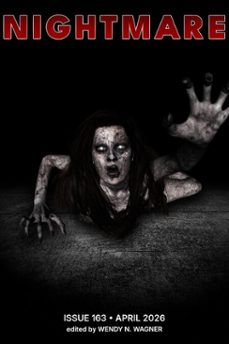 nightmare magazine, issue 163 (april 2026) (ebook)-wendy n. wagner-9798233978432
