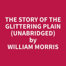 the story of the glittering plain (unabridged) (audiolibro)-william morris-9798330018932