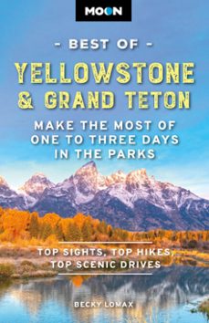 moon best of yellowstone &amp; grand teton (ebook)-becky lomax-9798886471632